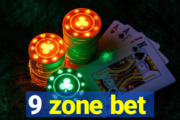 9 zone bet
